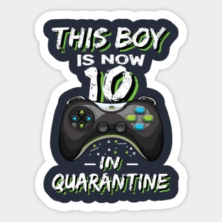 This Boy is now 10 in Quarantine Double digits 10th birthday Gaming Gift Sticker